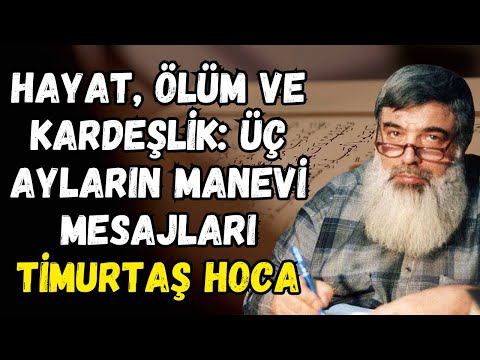 Üç Ayların Manevi Önemi ve Hayatın Geçiciliği Üzerine Dini Sohbet | Timurtaş Uçar Hocaefendi