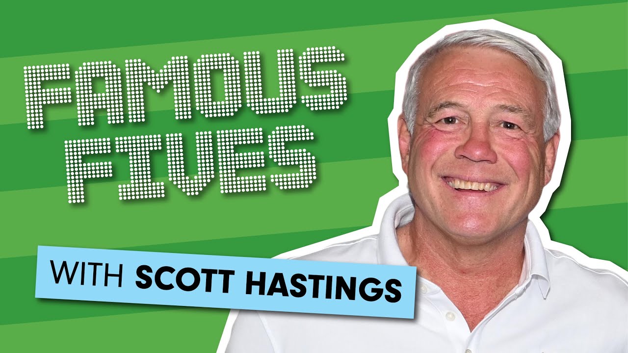 Famous Fives: Scott Hastings