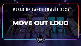 MOVE OUT LOUD | FRONT ROW | World of Dance Summit 2025 | #WODSUMMIT25