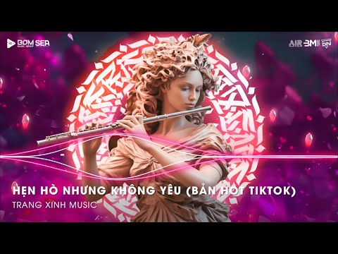 Hẹn Hò Nhưng Không Yêu (Thazh x Đông Remix) - Em Cố Trăm Lần Chẳng Bằng Ai Đó Một Phần Remix TikTok