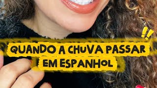 Cundo La IIuvia Pase ( Quando a Chuva Passar) em Espanhol por Regina Serafim 