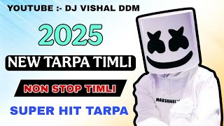 NEW TARPA TIMLI || NON STOP 2025 TIMLI TARPA MIXING DJ VISHAL DDM LIVE #s2ep3