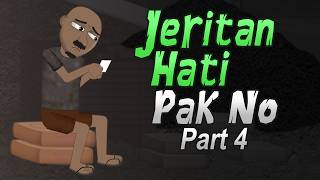 Jeritan Hati Pak No - Part 4 - Warganet Life