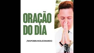 Bispo Bruno Leonardo | ORAÇAO DO DIA