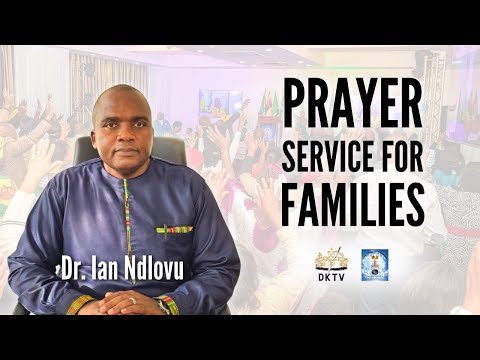 Prayer Service for Families with Dr. Ian Ndlovu