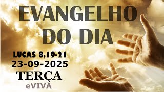 EVANGELHO DO DIA 23 DE SETEMBRO DE 2025 Lucas 8,19-21 eVIVA