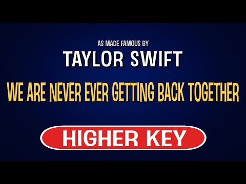 Taylor Swift – We Are Never Ever Getting Back Together | Karaoke Higher Key