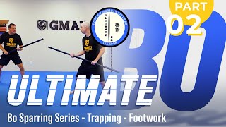 Ultimate Bo - Bo Sparring Series - Trapping Footwork (Part 2)