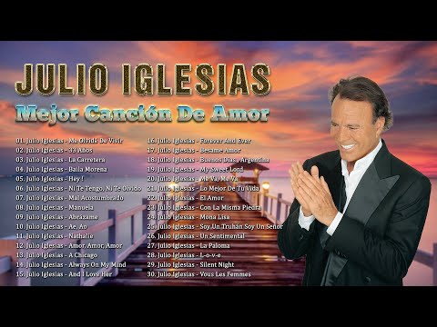 4 HORA DE MÚSICA ROMÁNTICA DE JULIO IGLESIAS - MEJORES CANCIONES DE AMOR DE JULIO IGLESIAS