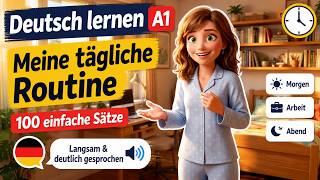 Deutsch lernen A1 | Meine tägliche Routine – 100 einfache Sätze | Langsam & deutlich gesprochen