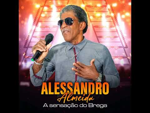 Alessandro Almeida - A Sensação do Brega (CD COMPLETO)