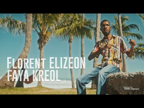 Florent Elizeon - FAYA KREOL [CLIP OFFICIEL]