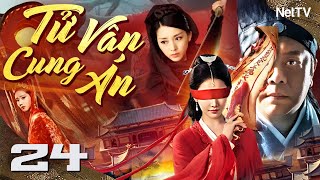 TỬ VÂN CUNG ÁN - Tập 24 [Lồng Tiếng] | Siêu Phẩm Cổ Trang Võ Thuật Phá Án Cực Hay Mới Nhất