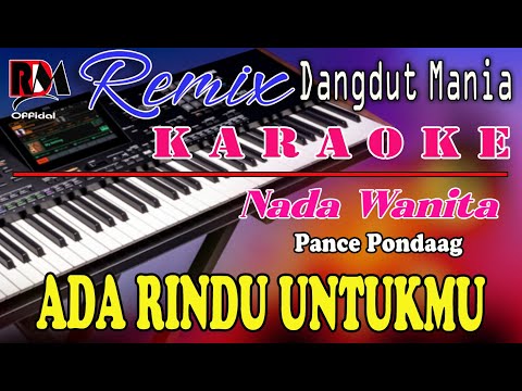 Ada Rindu Untukmu - Pance Pondaag || Karaoke (Nada Wanita) Dj Mix Dut Orgen Tunggal