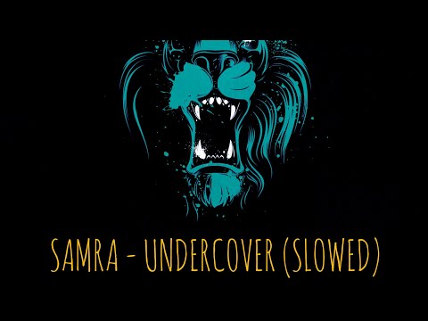 SAMRA - UNDERCOVER (SLOWED)