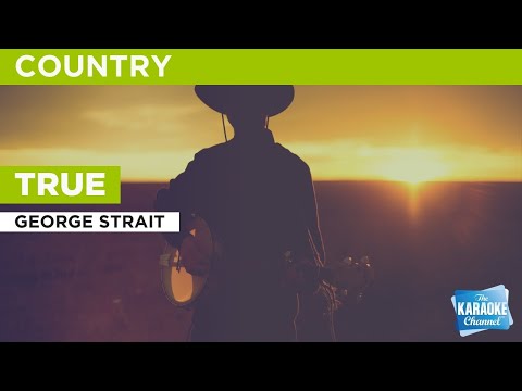 True : George Strait | Karaoke with Lyrics