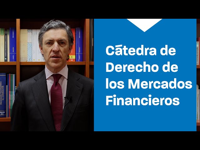 Cátedra de Derecho de los Mercados Financieros