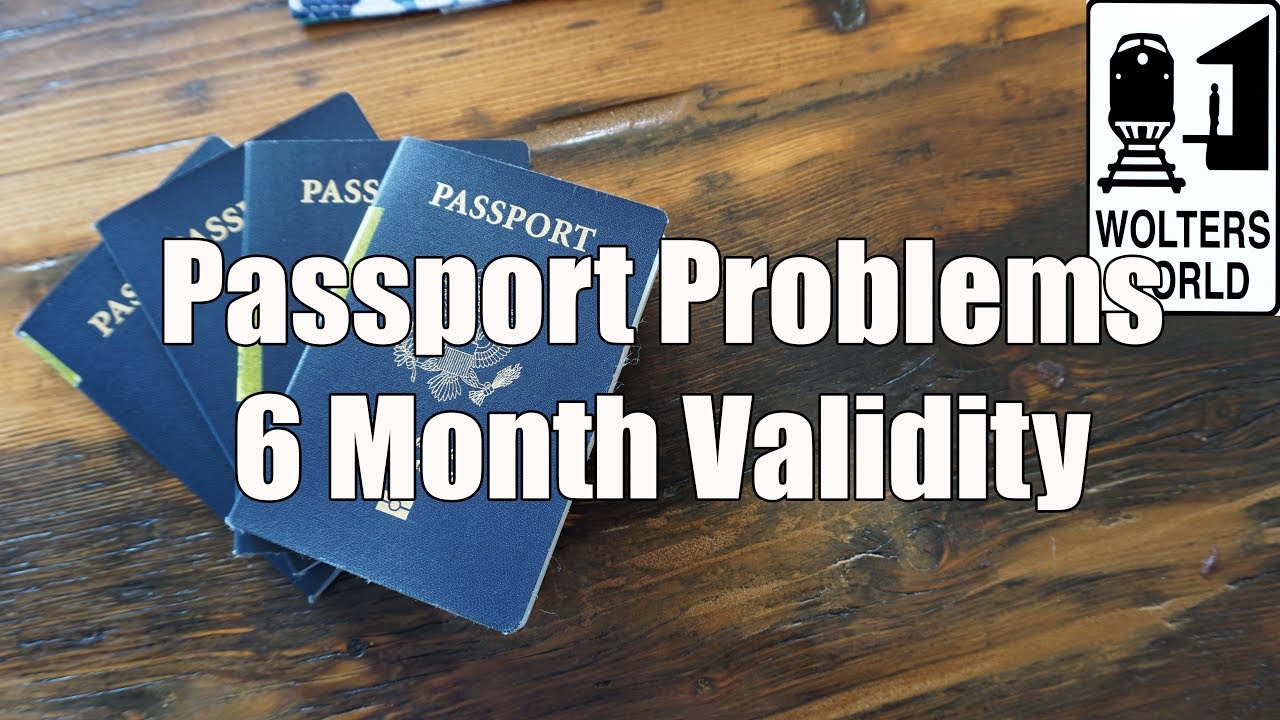Passport Issues: Can I Travel with Only 6 Months Left on My Passport? NO! - Wolters World
