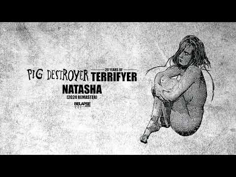 PIG DESTROYER - Natasha (2024 Remaster)