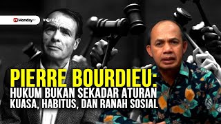 Pierre Bourdieu: Hukum Bukan Sekadar Aturan – Kuasa, Habitus, dan Ranah Sosial