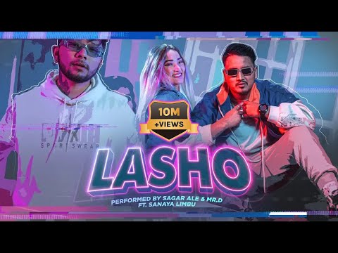 LASHO - Sagar Ale , Mr. D &nbsp;| Prod. by B2 Sanjal | Official Music Video
