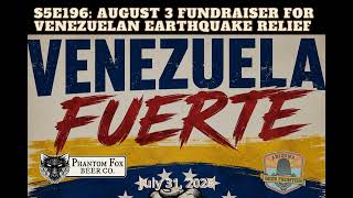 S5E196: August 3 Fundraiser for Venezuelan Earthquake Relief