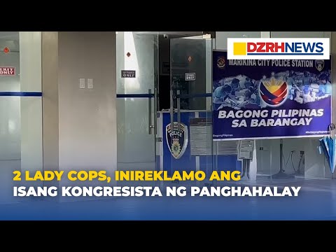 2 lady cops inireklamo ng panghahalay ang isang kongresista sa Marikina; nagpasaklolo sa Camp Crame