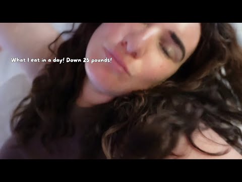 What I eat in a day! Down 25 pounds!
