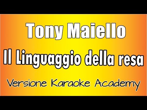 Tony Maiello – Il linguaggio della resa (Versione Karaoke Academy Italia)