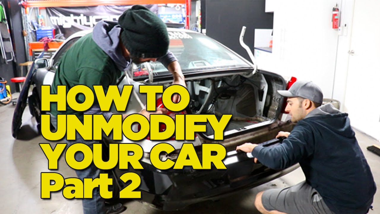 How To Unmodify Your Car - Part 2