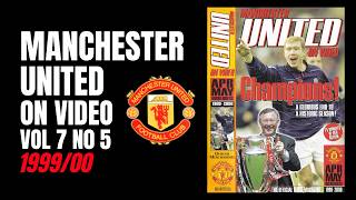Manchester United On Video | Vol 7 No 5 | 1999/00