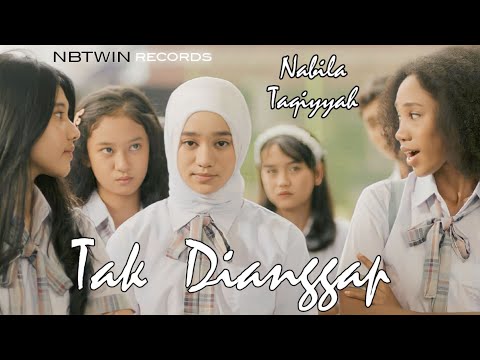 Tak Dianggap - Nabila Taqiyyah (Official Music Video)