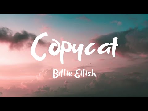 Copycat - Billie Eilish (Lyrics)