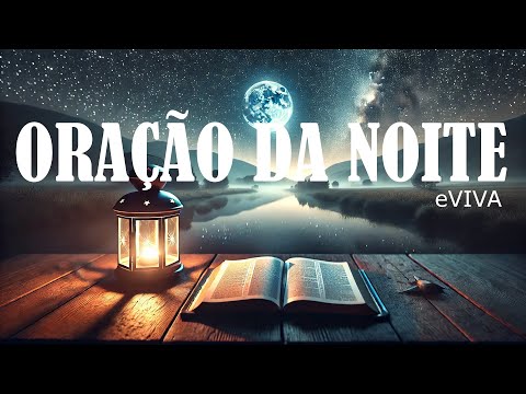 ORAÇÃO DA NOITE eVIVA   As Bênçãos Que Nos Esperam   ORAÇÃO DE AJUDA 23 02 25