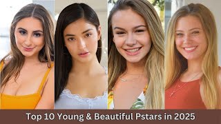 Top 10 Young & Beautiful Pstars in 2025