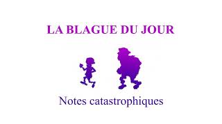Blague notes catastrophe 😁😁