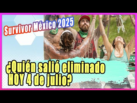 Survivor México 2025: ¿Quién salió eliminado HOY 4 de julio?