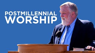 Postmillennial Worship | Douglas Wilson