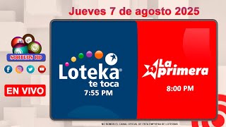 Loteka y la Primera en vivo 🎰|  Jueves 7 de agosto 2025– 7:55 PM