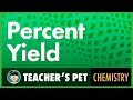 Understanding Percent Yield and Stoichiometry