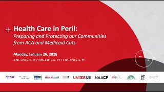Health Care in Peril: Preparing and Protecting our Communities from ACA and Medicaid Cuts