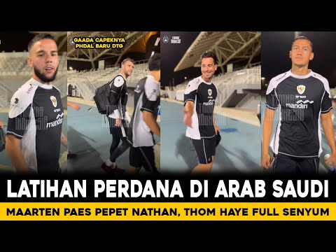 TANCAP GAS❗❗Skuad STY Komplit, Gelar Latihan Perdana di Jeddah, Maarten Paes Lngsung berbaur