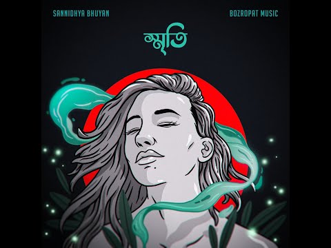 Sannidhya Bhuyan X Bozropat Music - Smriti &nbsp;( স্মৃতি ) &nbsp;[ Official Visualizer ]