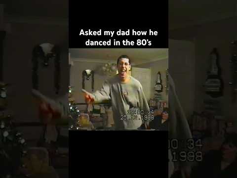 Asked my dad how he danced in the 80’s