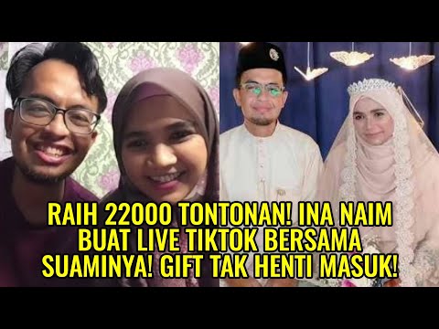 Raih 22000 Tontonan! Ina Naim Buat Live TikTok Bersama Suaminya! Gift Tak Henti Masuk!