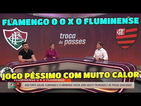 FLAMENGO E FLUMINENSE MUITO ABAIXO SEM GRANDES EMOÇÕES COMENTARISTAS CRITICAM E ANALISAM O CLÁSSICO