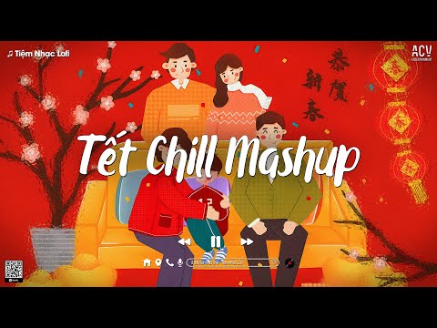 Mashup Tết Hot Nhất 2025 - Lắng Nghe Mùa Xuân Về Lofi,... Nhạc Xuân Ất Tỵ Chill Nghe Là Thấy Tết Về