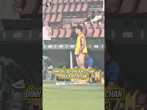 Đình Bắc đã làm những điều gìtrước khi vào sân và toả sáng thế này đây