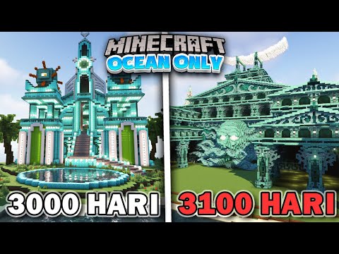 3100 Hari Minecraft Ocean Only❗️AKU TRANSFORMASI OCEAN MONUMEN TERBESAR DIDUNIA❗️