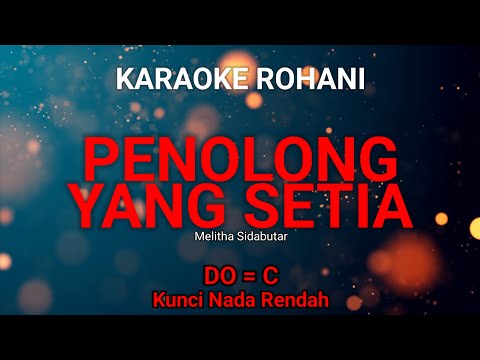 PENOLONG YANG SETIA (Do = C) Kunci Nada Rendah - KARAOKE ROHANI